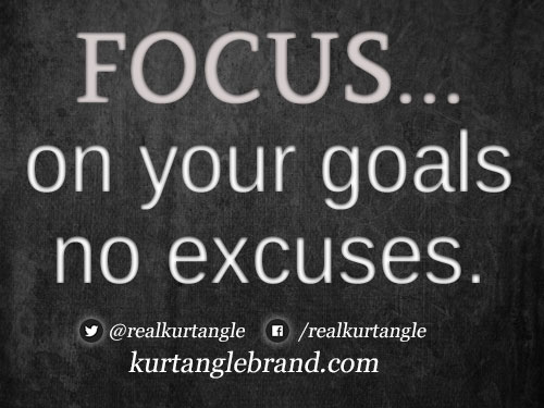 FOCUS on your goals-Kurt Angle